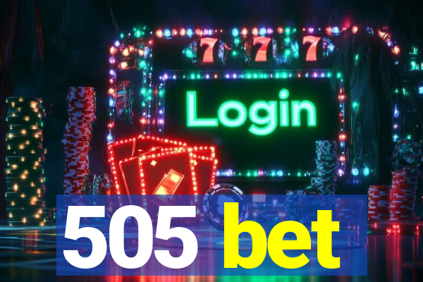 505 bet